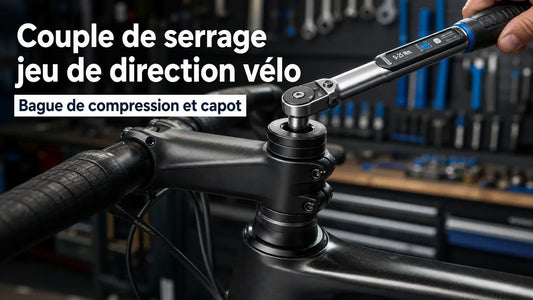 Couple de serrage du jeu de direction vélo : bague de compression et capot