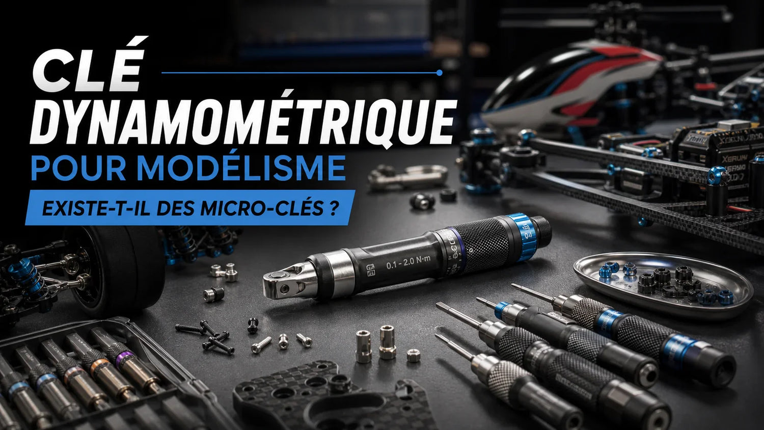 Clé dynamométrique pour modélisme : existe-t-il des micro-clés ?